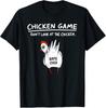 Chicken Game Dont Look At The Chicken Funny Joke Humor T Shirt