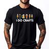 I Do Crafts Beer Funny Oktoberfest Homebrew Men Women Dad Grpahic Tee Summer  Free Shipping Clothes EU SIZE Game