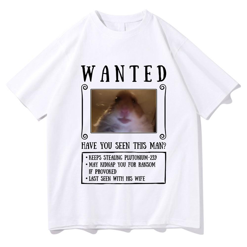 Wanted Have You Seen This Man T Shirt Hamster Funny Men/women Clothing Harajuku Summer Cotton Graphic T Shirts Breathable Top
