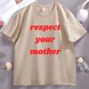 Respect Your Mother T Shirt Mother Earth Tee Earth Day TShirt Casual Summer Printed Tshirt Cotton Short Sleeve Unisex Clothes