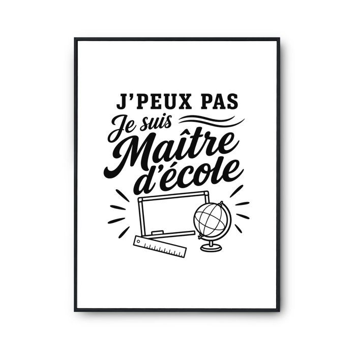 Poster J’peux pas je suis Maître d’école J'peux pas minimaliste | Affiche Papier Photo 310 g Finition Perlée Format Taille A2