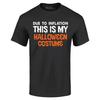 Due To Inflation This Is My Halloween Costume Tshirt 0 Shirt