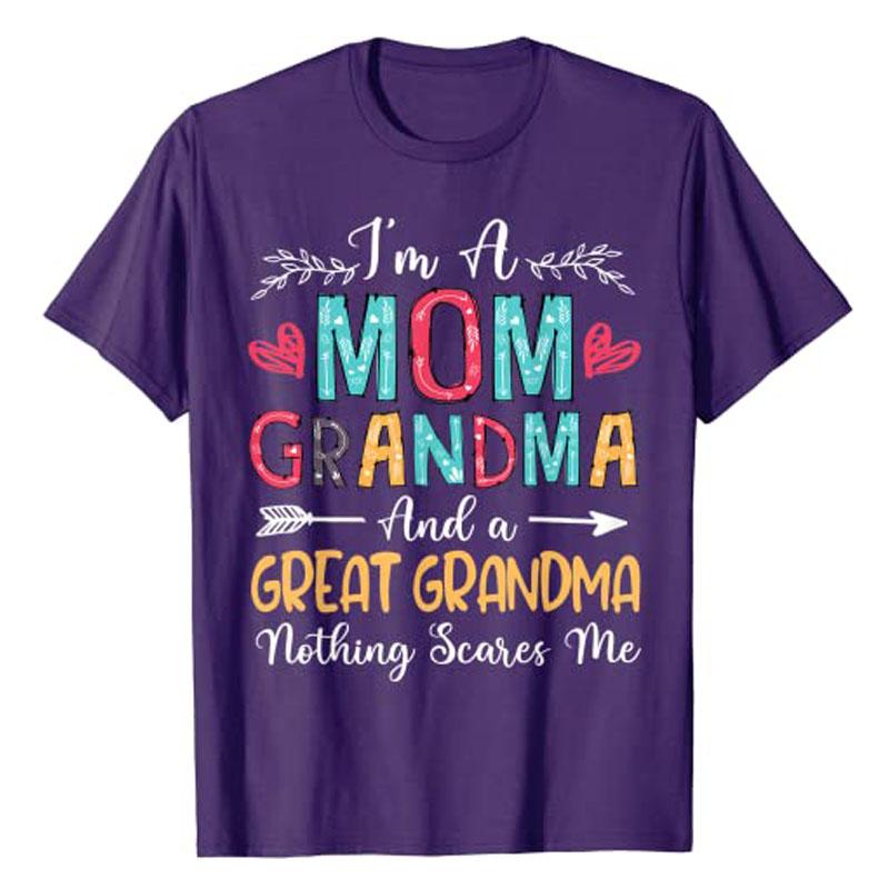 Jsem máma, babička a prababička. Nic mě nevyděsí. Tričko s potiskem písmen a nápisů. Grafické tričko. Topy. Dárky pro maminku ke Dni matek.