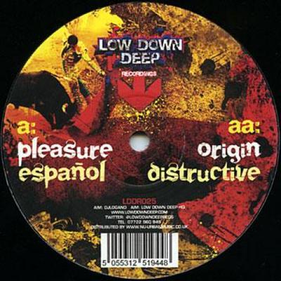 12inch Record DJ PLEASURE / DJ ORIGIN - Espanol / Destructive LDDR025 Low Down Deep 2012 UK Dance & Electronica