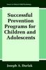 The Successful Prevention Programs for Children and Adolescents Book