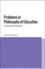 The Problems In Philosophy of Education : A Systematic Approach Book