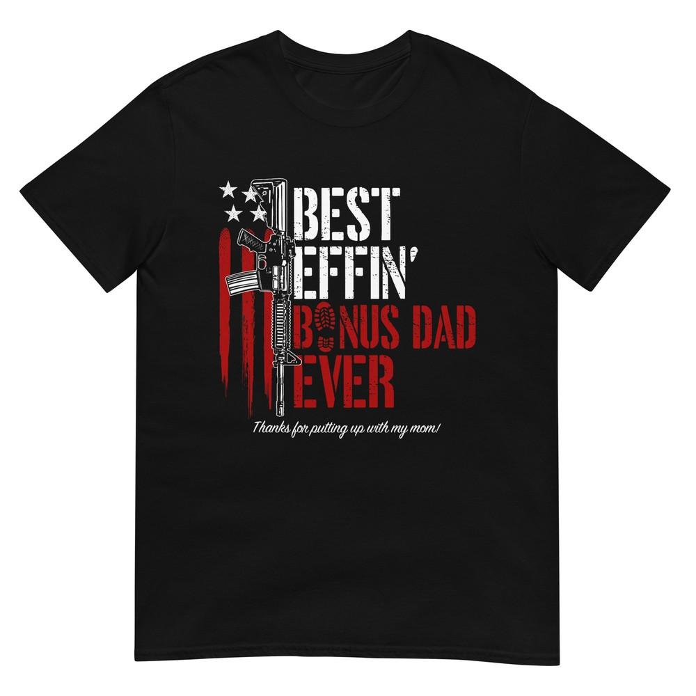 Best Effin’ Bonus Dad Ever Daddy Gun Rights American Flag T-Shirt L