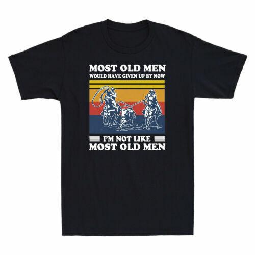Team Roping Most Old Men Would Have Up By Now Vintage Men s T-Shirt Black Tee Unisex T-Shirt L