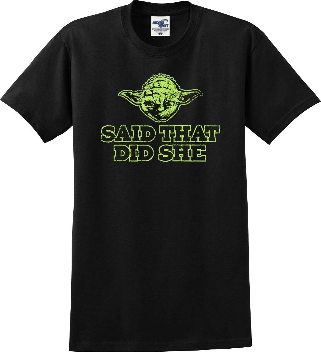 Said That, Did She Funny Unisex T-Shirt (S-5X) XS