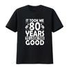 80th Birthday Took Me 80 Years Good Funny Year Old T Shirt Vintage Washed Top For Everyday Wear Soft Comfortable Slightly