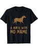 A Horse With No Name Funny Song Pun Music Parody T-Shirt