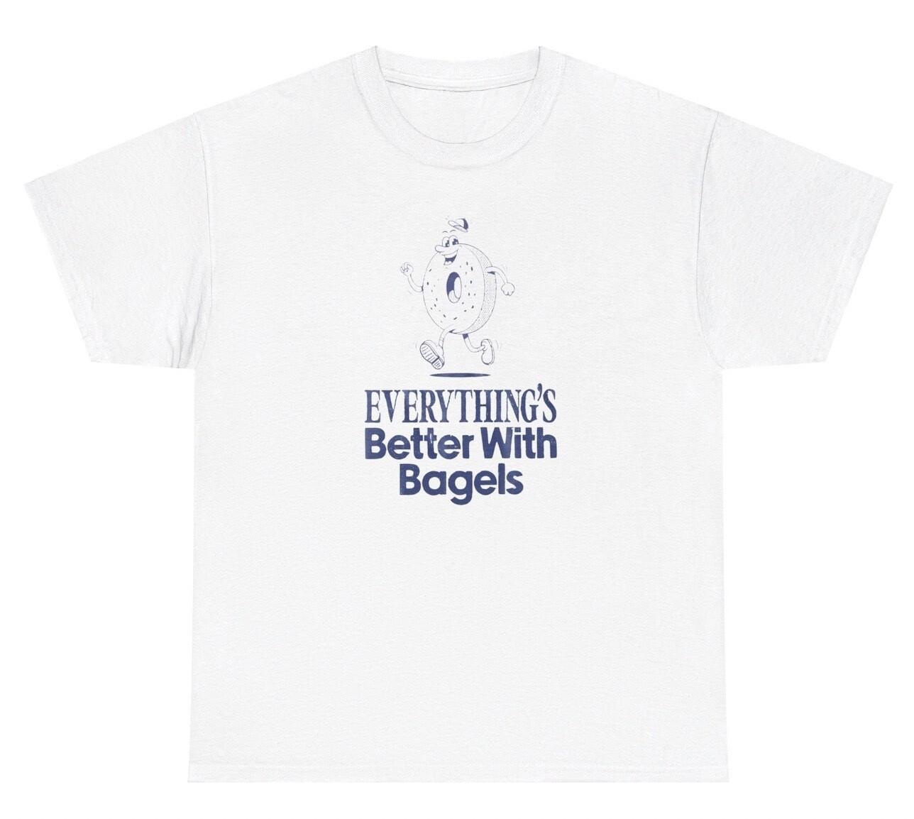 Everythings Better With Bagels T Shirt Funny Breakfast Lover Food Humor Gift Tee XL