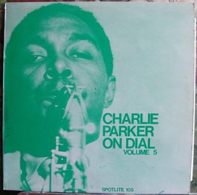 LP Record CHARLIE PARKER - Charlie Parker On Dial Volume 5 105 SPOTLITE 1972 US Jazz Used