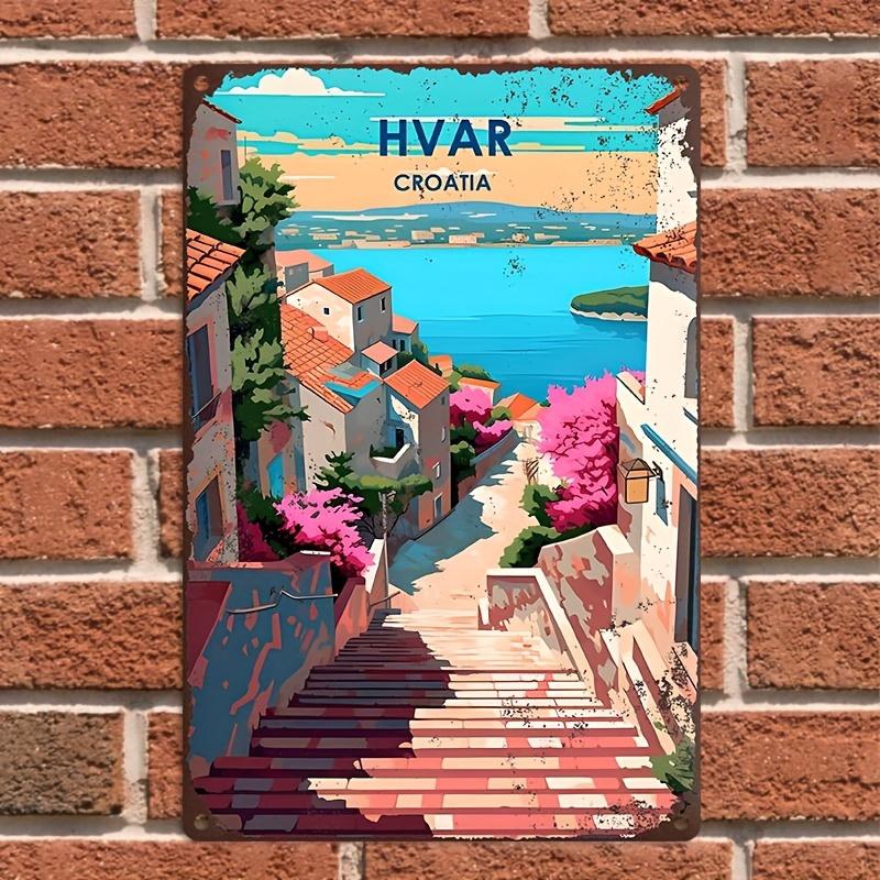 Vintage Croatia Hvar Travel Poster Iron Sign    Colorful Coastal Village Scene Iron Wall Art Suitable for Home Garden Livin 20x30cm（7.8x11.8inch）