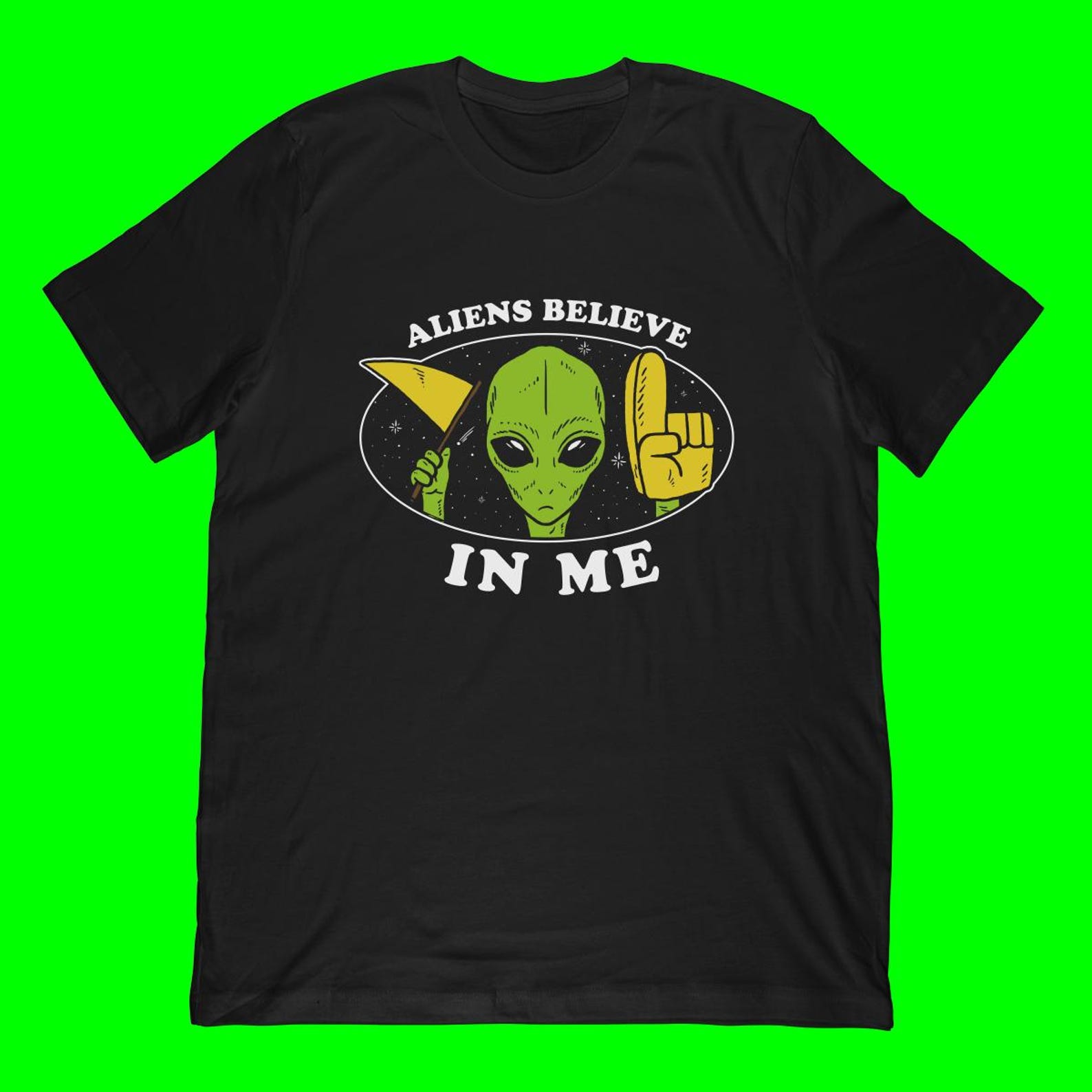 Aliens Believe In Me T-Shirt | Wholesome UFO Alien Design S