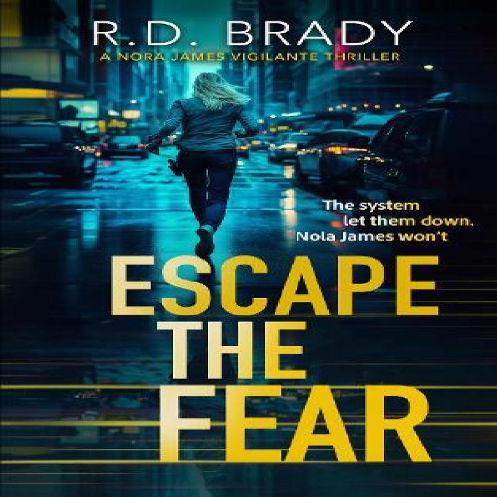Escape the Fear by R.D. Brady Paperback Book 9781036700881