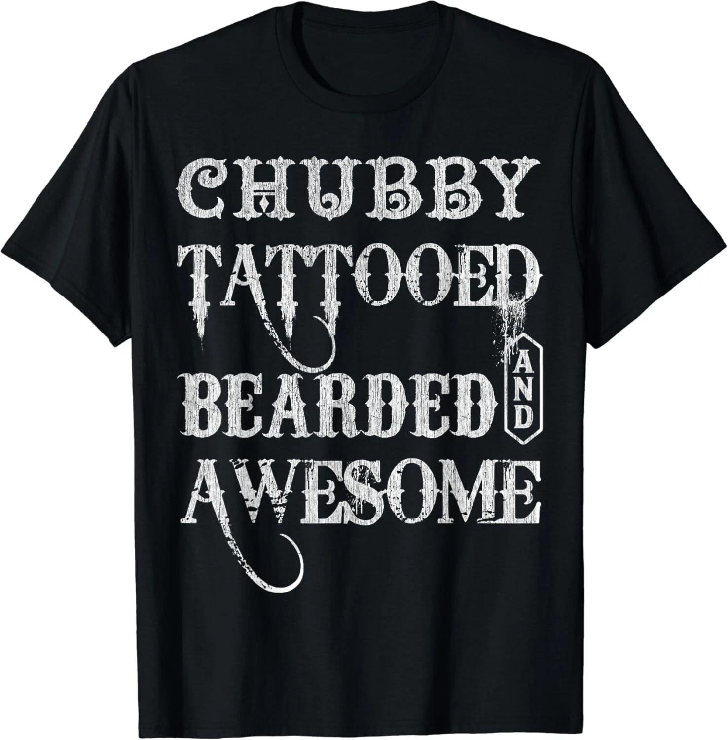 

Chubby Tattooed Bearded _ Awesome Gifts Unisex T-Shirt XL