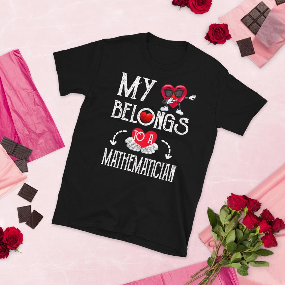 

My Heart Belongs To Mathematician Valentines Day T-Shirt Couples Gift T-Shirt 2XL
