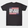 One-Boss-No-Kings T-Shirt