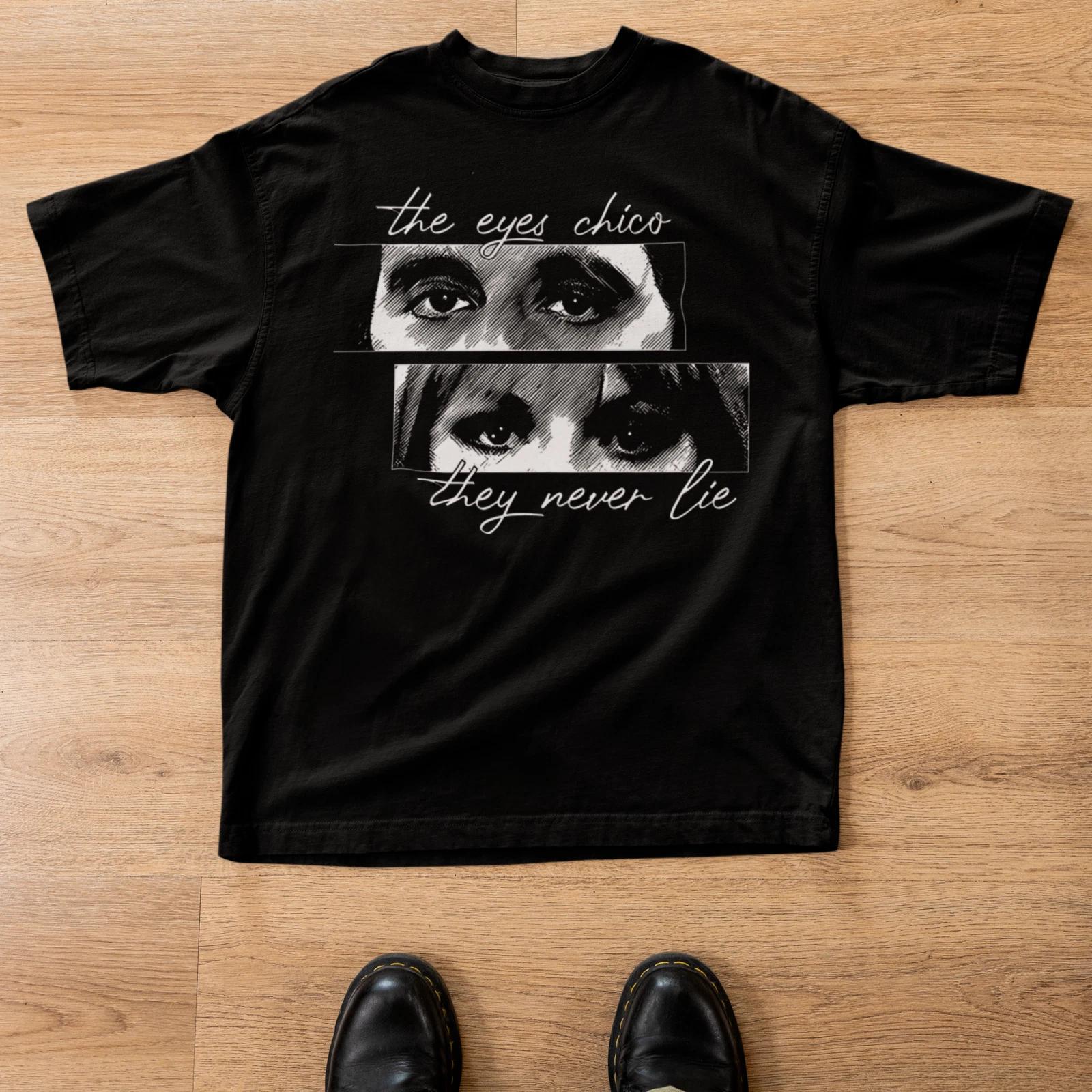 The Eyes Chico They Never Lie Movie Quote Graphic T-Shirt Unisex Tee M
