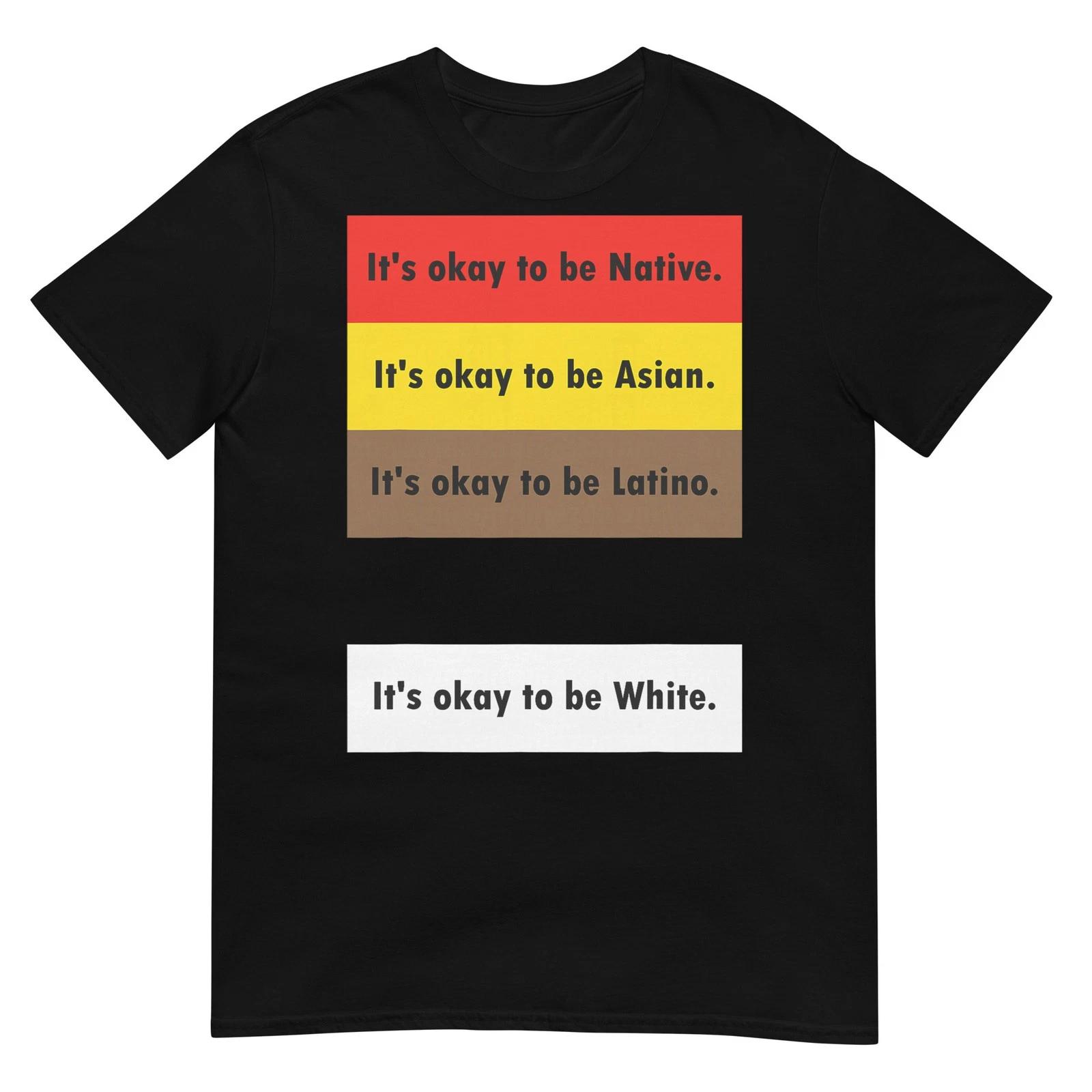 It s Okay to Be Native It s Okay to Be Asian It s Okay to Be T-Shirt XL