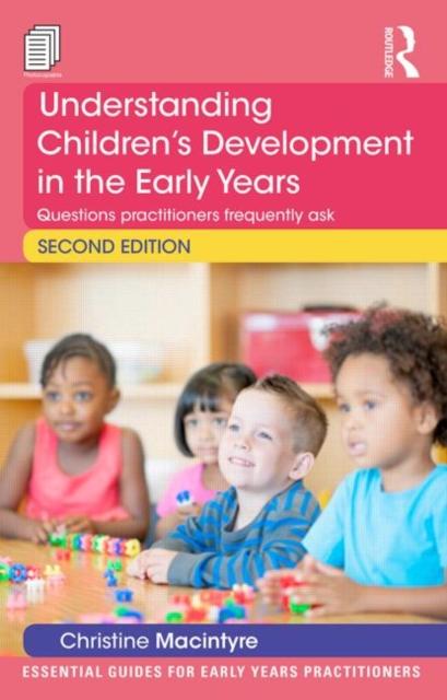 Bok Understanding Children???s Development In the Early Years : Questions Practitioners Frequently Ask