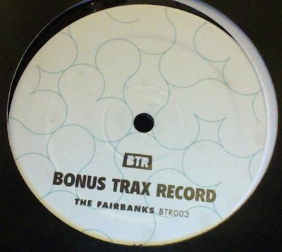 12inch Record FAIRBANKS - Just A Petty Song BTR003 Bonus Trax 2007 US Dance & Electronica Used