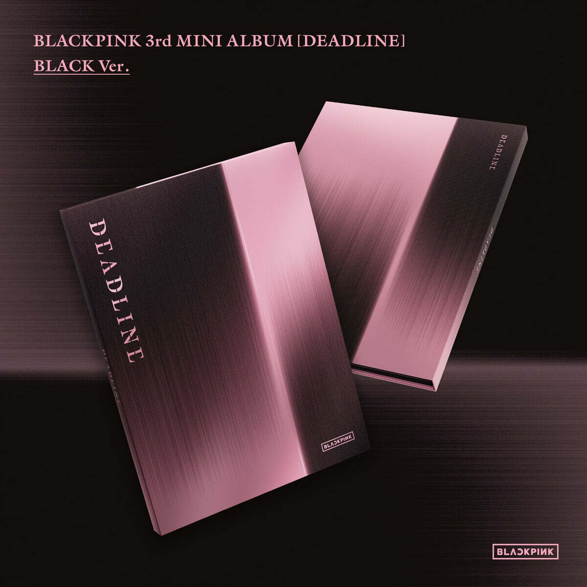 BLACKPINK - DEADLINE / 3-й мини-альбом BLACK ver.