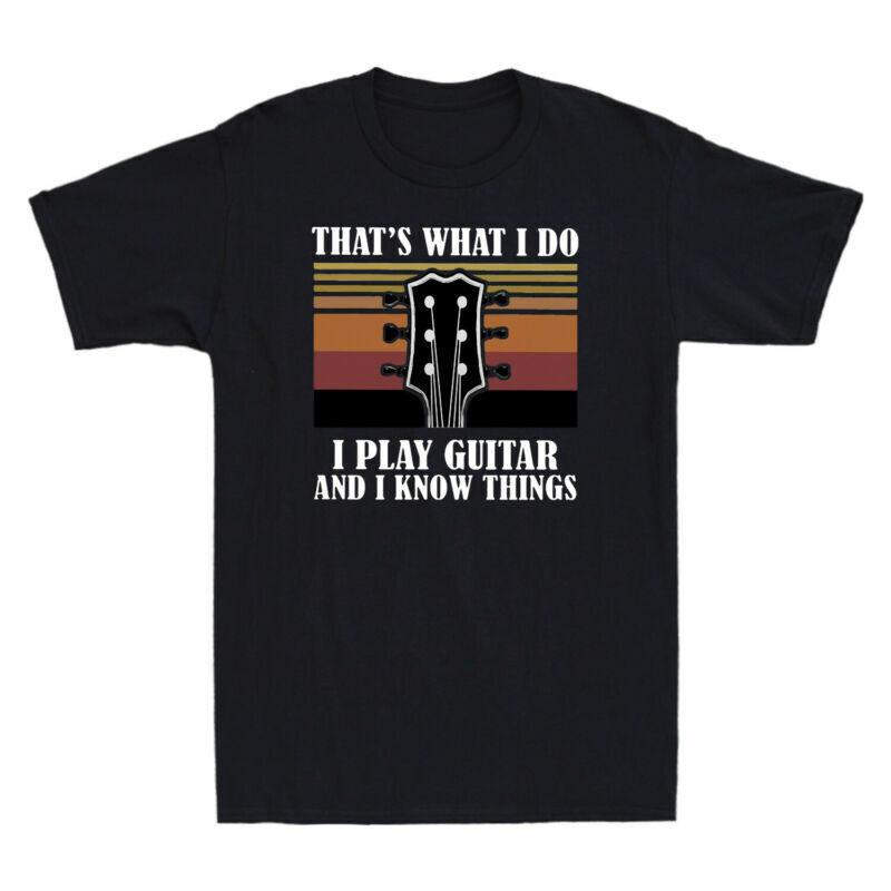 Funny I And Vintage Thats Do What Guitar Play Unisexs I Know Tshirt Tee Things I S