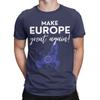 New Arrival Make Europe Great Again T Shirt For Unisex  100% Cotton Tee Shirt Short Sleeve Clothing