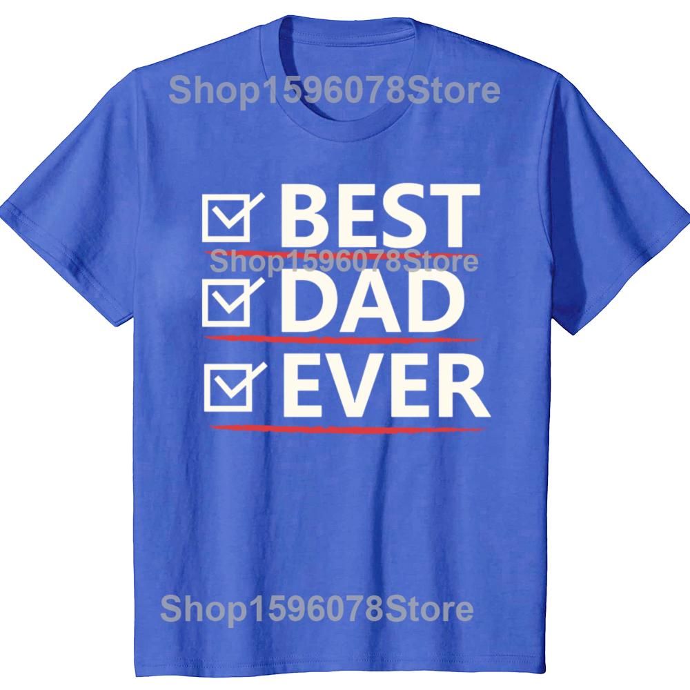 Funny Best Dad ever Graphic Tshirts Men Womens Fashion Casual Tshirt 100 Cotton Loose Oversized T Shirt