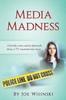 The Media Madness : A Horrific Crime and Its Aftermath Throw a TV Newsroom Into Chaos Book