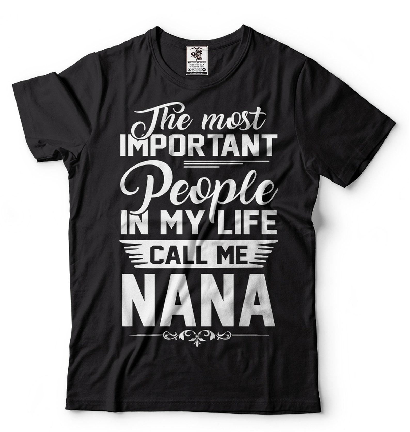Nana Shirt: Gift for Grandma, Mother s Day Nana Tee XL