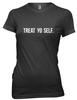 Treat Yo Self Funny Womens Ladies T-Shirt