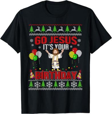 Geh Jesus, es ist dein Geburtstag Ugly Christmas Sweater T-Shirt Größe S-5XL Unisex T-Shirt