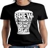 Womens Brew It Yourself If You Want It Brewed Right Fashion Tshirts Black