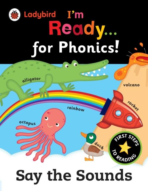 The Ladybird I'm Ready for Phonics: Say the Sounds Book