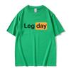 Funny Creativity Design Leg Day Fitness Workout Gym Print Graphic T Shirt Men Outdoors 100% Polyester T-shirt Male Oversized Tshirt