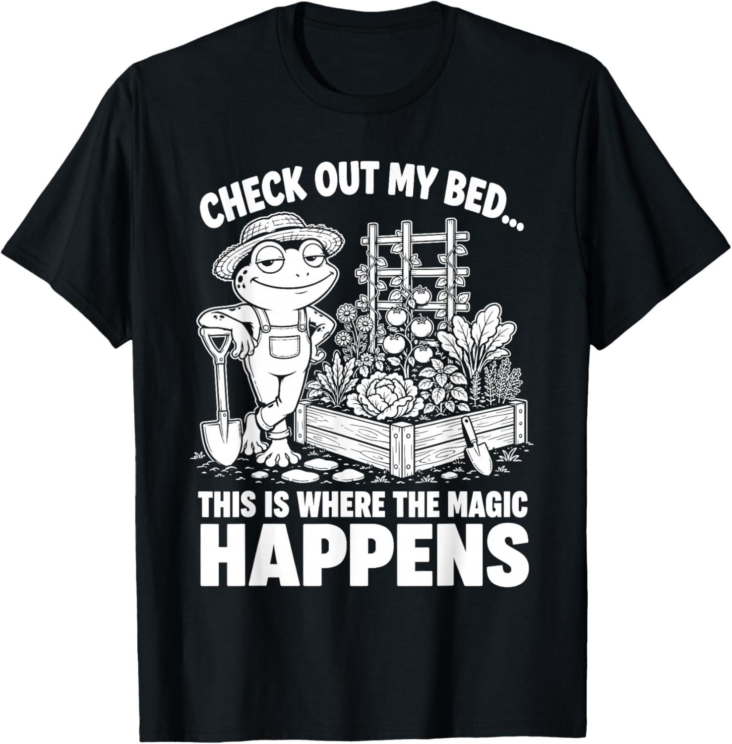 Check Out My Bed This Is Where The Magic Happens Frog Gardener T-Shirt S разноцветный