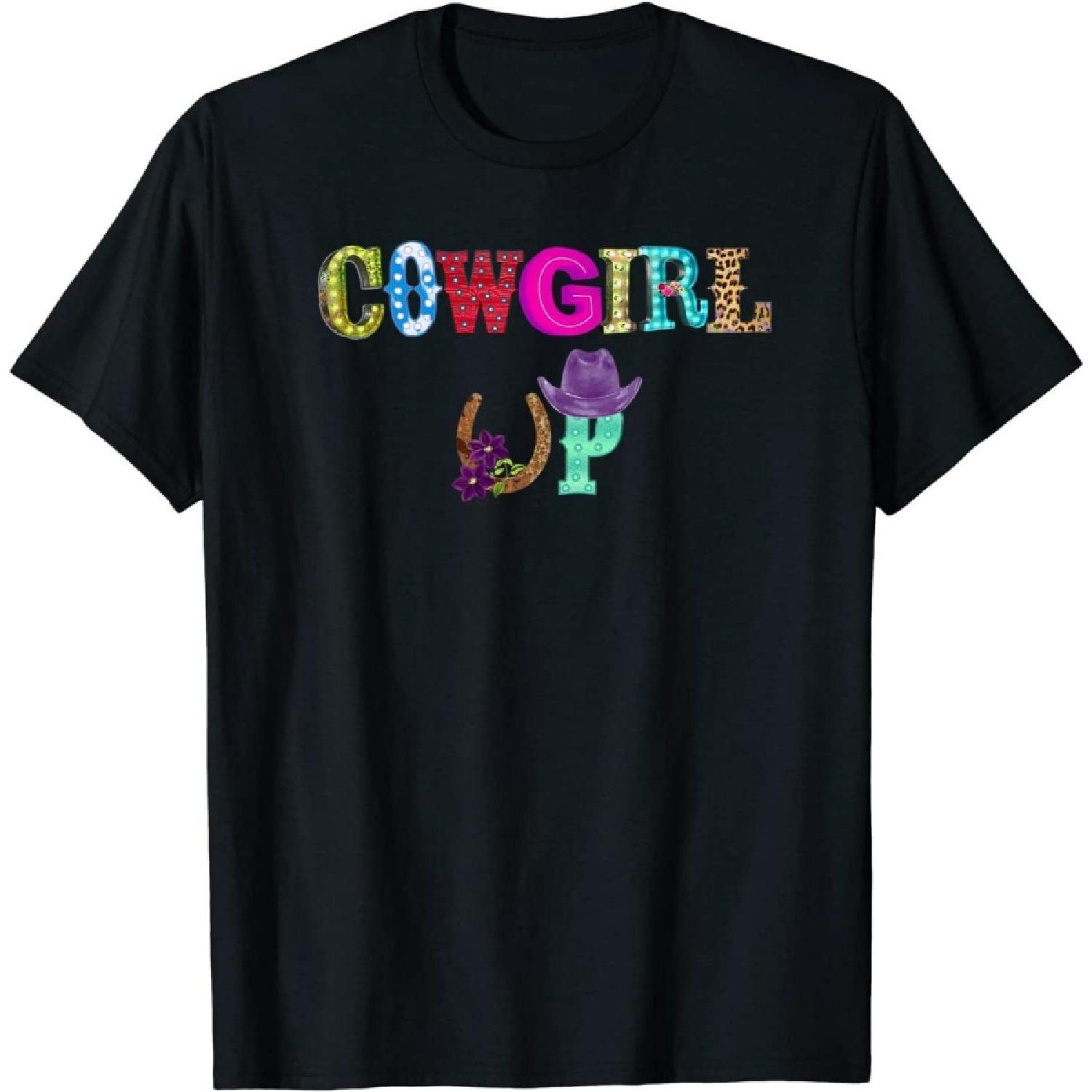 Cowgirl Up, Cowgirl Tshirt, Cowgirl Gifts, Cowgirl T-Shirt, Sweatshirt, Hoodie S