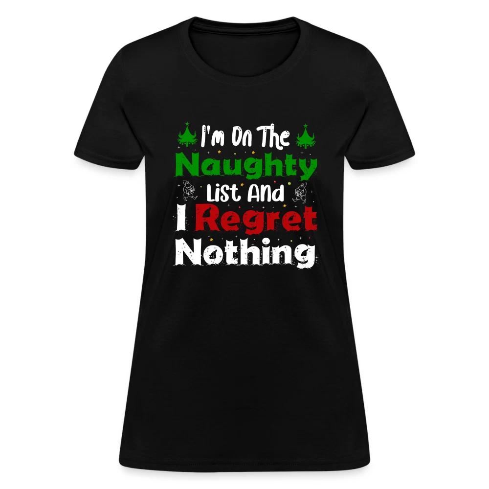I m On The Naughty List And I Regret Nothing Women s 100% Cotton T-shirt Mens Tees Top S