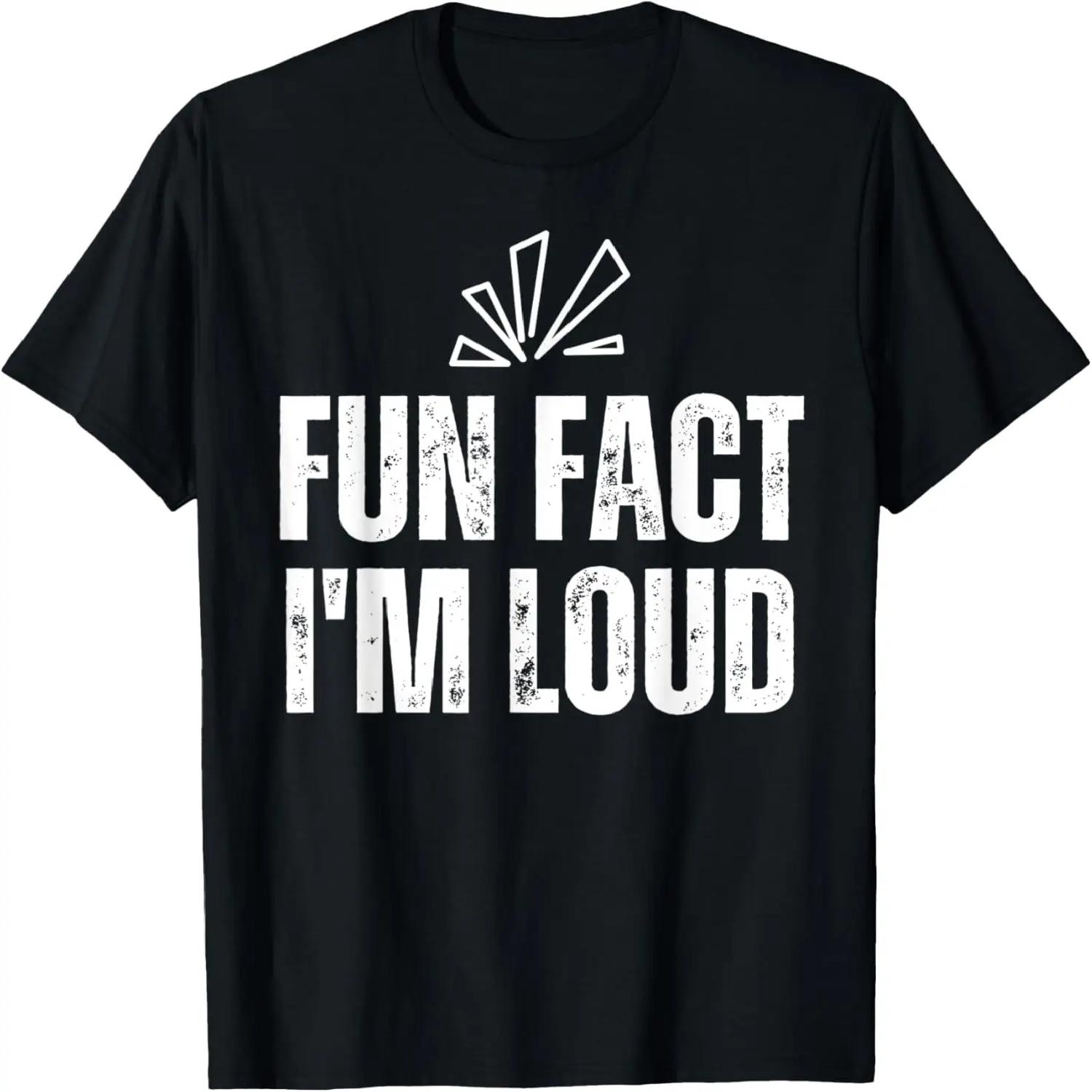 Fun Fact I m Loud - Please Excuse Me For Yelling So Loud T-Shirt XXXXXL разноцветный
