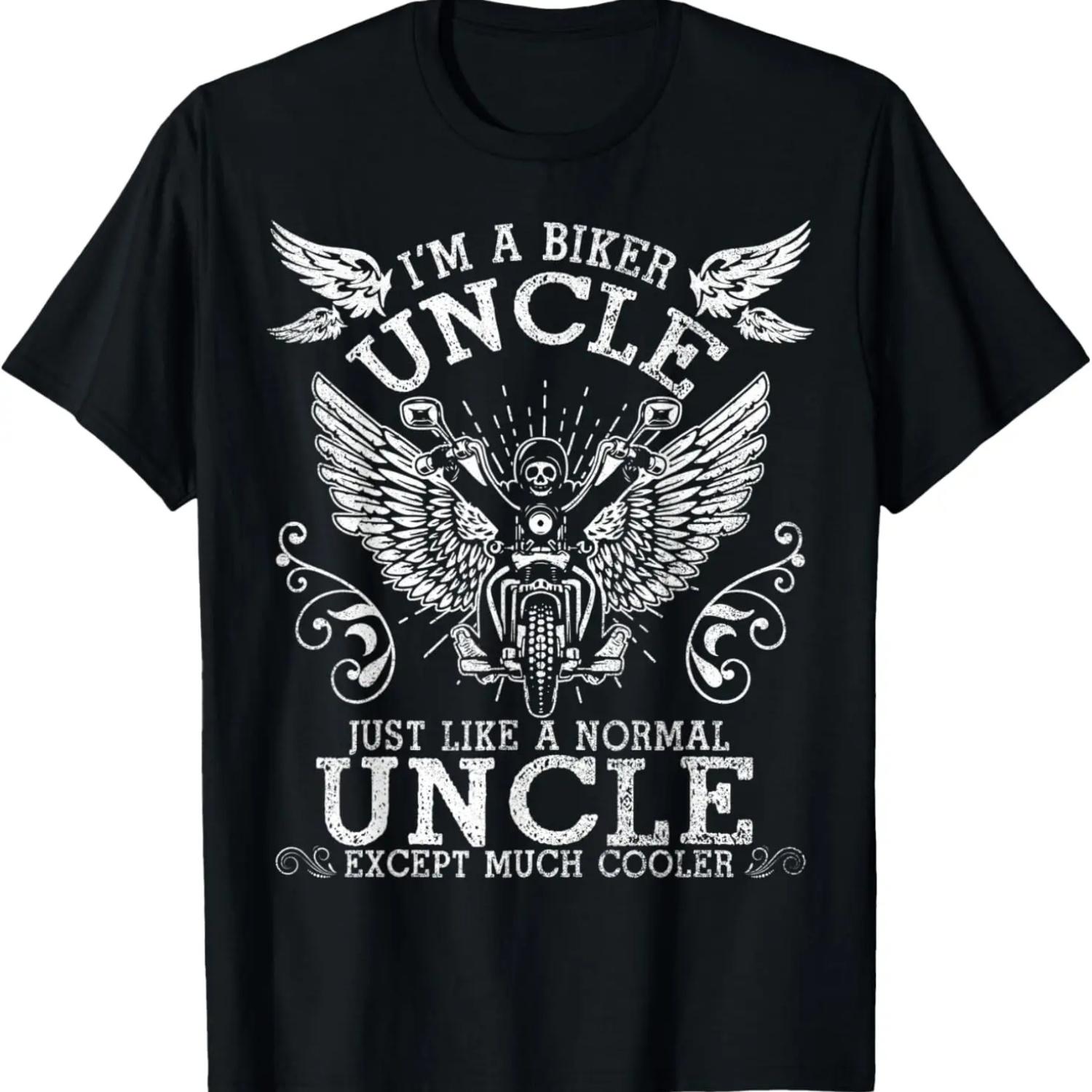 I m A Biker Uncle Just Like A Normal Uncle Except Cooler T-Shirt S