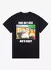King Of The Hill That Boy Just Ain't Right T Shirt Full Size AA1787 Unisex T-Shirt