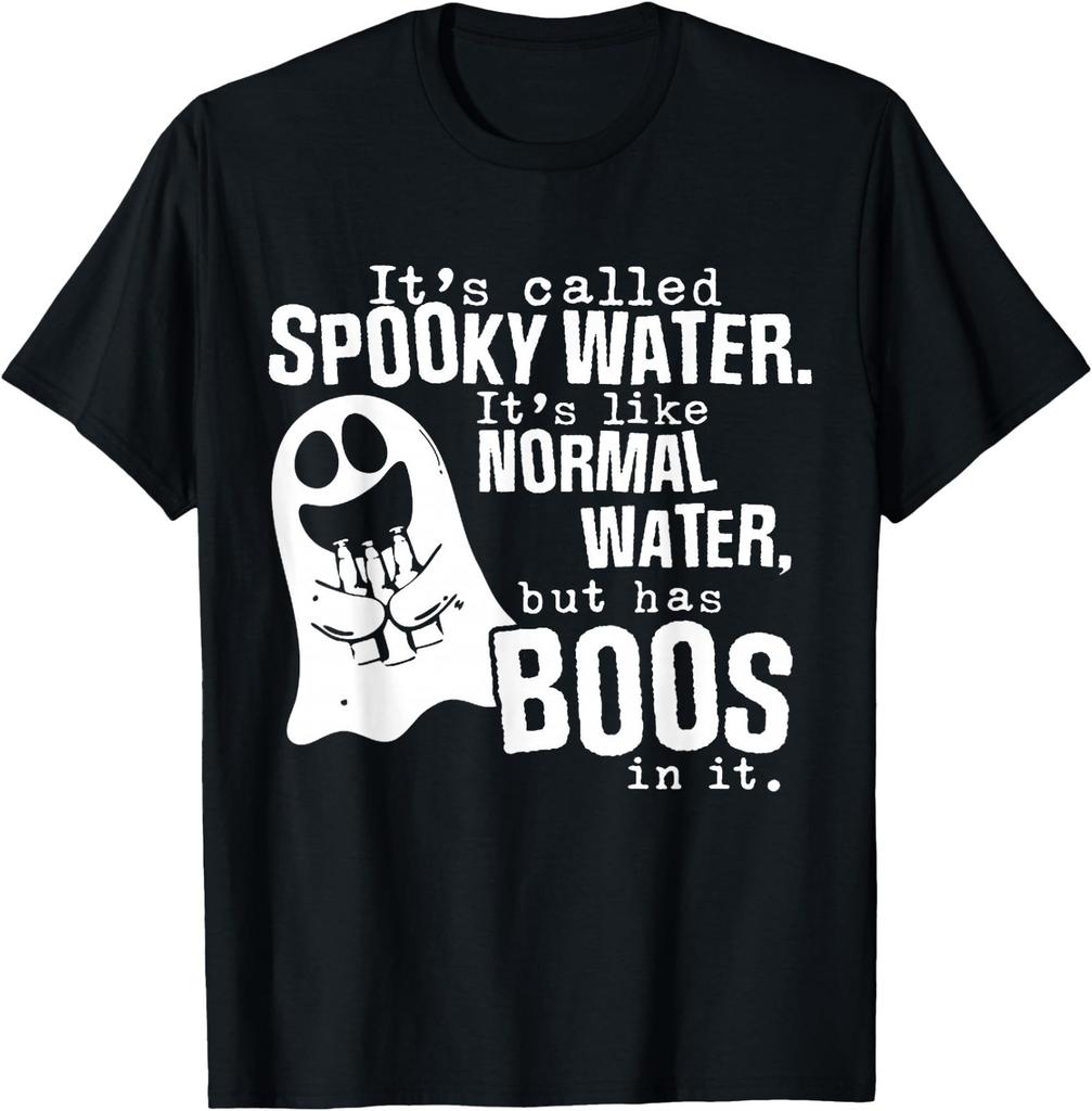 It's Called Spooky Water It's Like Normal Water But Has Boos T-Shirt