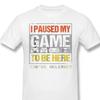 Gamer Pure Oneck Men TShirt Paused My Game To Be Hear You Are Welcom Vintage Graphic Print Loose T Shirt Funny Game Time