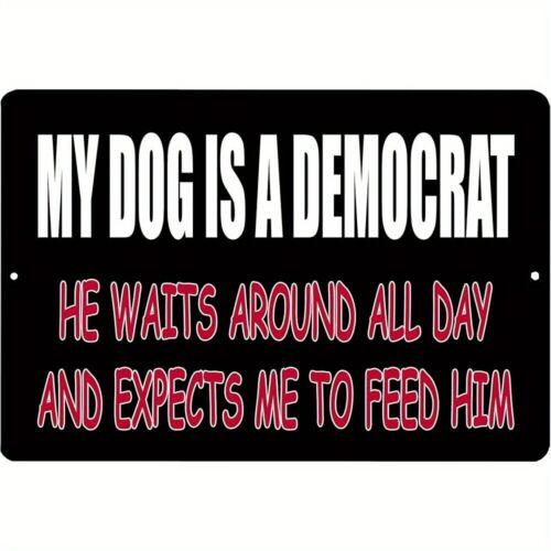 My Dog is a Democrat Funny Sign Weatherproof AluminumAluminum 20x30cm(7.8x11.8inch)