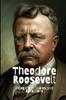 كتاب Theodore Roosevelt : A Legacy In Quotes and Reflections