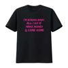 Ich bin langweilig, Baby, alles, was ich tue, ist Geld verdienen und nach Hause kommen Baumwoll-T-Shirt 90er Ästhetik Grunge Minimalistisch Hustler Psychische Gesundheit Stubenhocker