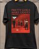 NEUES Pretty Girls Make Graves Poster T-Shirt Volle Größe S bis 5XL AL1099 Unisex T-Shirt